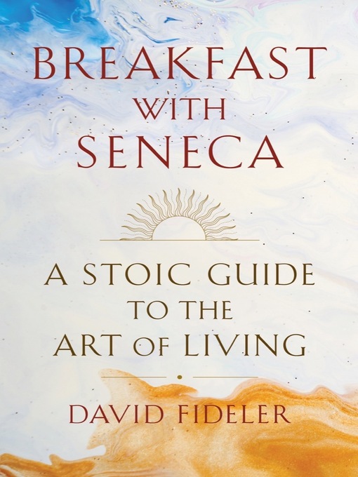 Title details for Breakfast With Seneca by David Fideler - Available